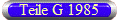 Teile G 1985
